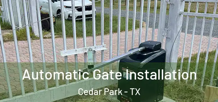  Automatic Gate Installation Cedar Park - TX