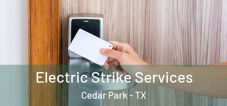  Electric Strike Services Cedar Park - TX
