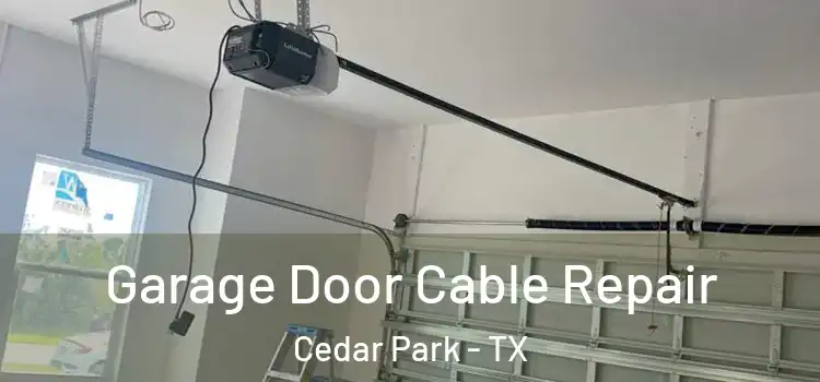  Garage Door Cable Repair Cedar Park - TX