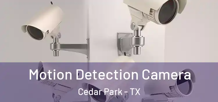  Motion Detection Camera Cedar Park - TX